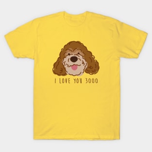 My Poodle Dog - I love you 3000 T-Shirt